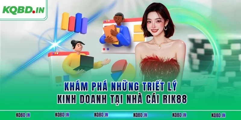Khám phá những triết lý kinh doanh tại nhà cái RIK88