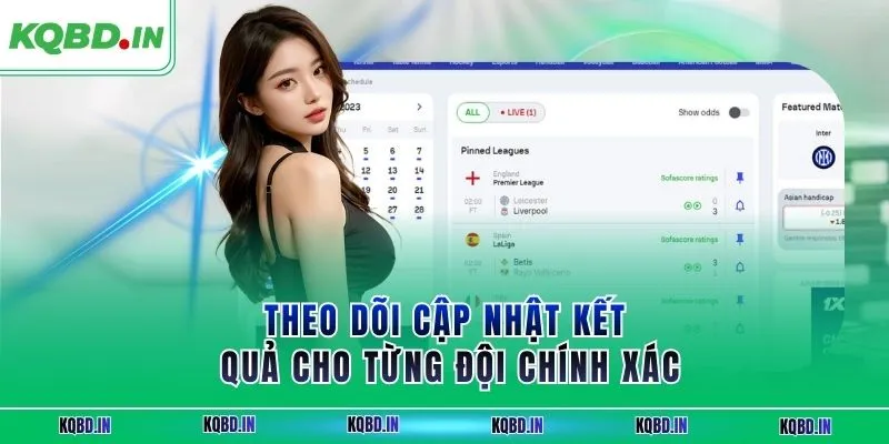 Theo dõi cập nhật kết quả cho từng đội chính xác