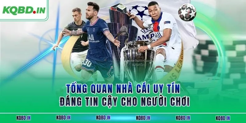 Tổng quan nhà cái uy tín đáng tin cậy cho người chơi