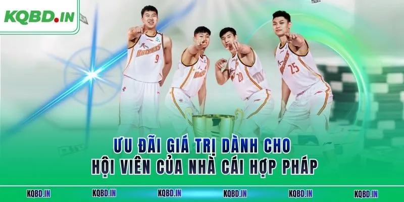 Ưu đãi giá trị dành cho hội viên của nhà cái hợp pháp